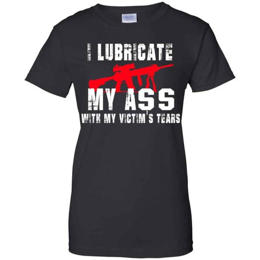 
	I Lubricate My Ass With My Victim’s Tears T-Shirts, Hoodie, Tank
