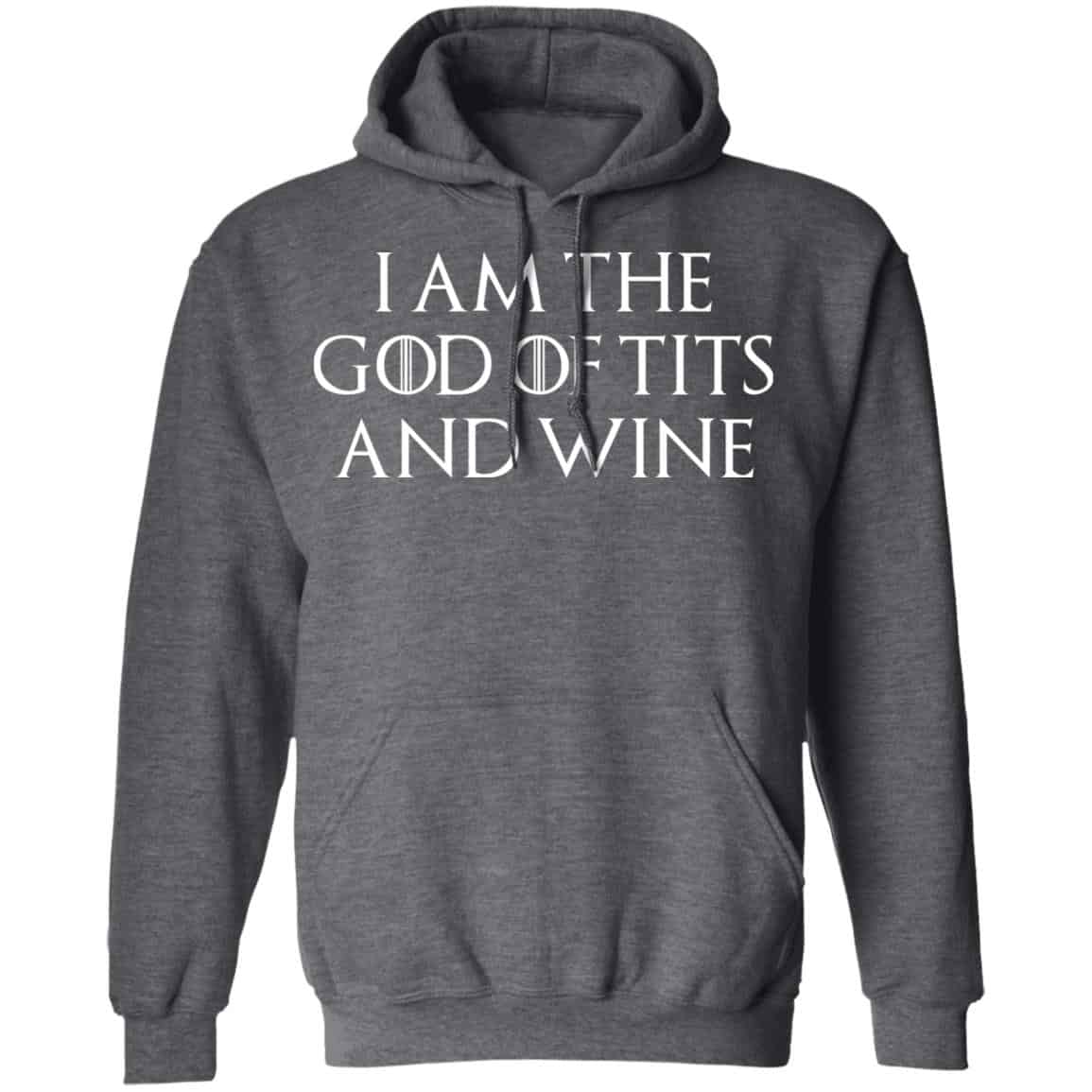 I Am The God Of Tits And Wine Shirt, Hoodie, Tank