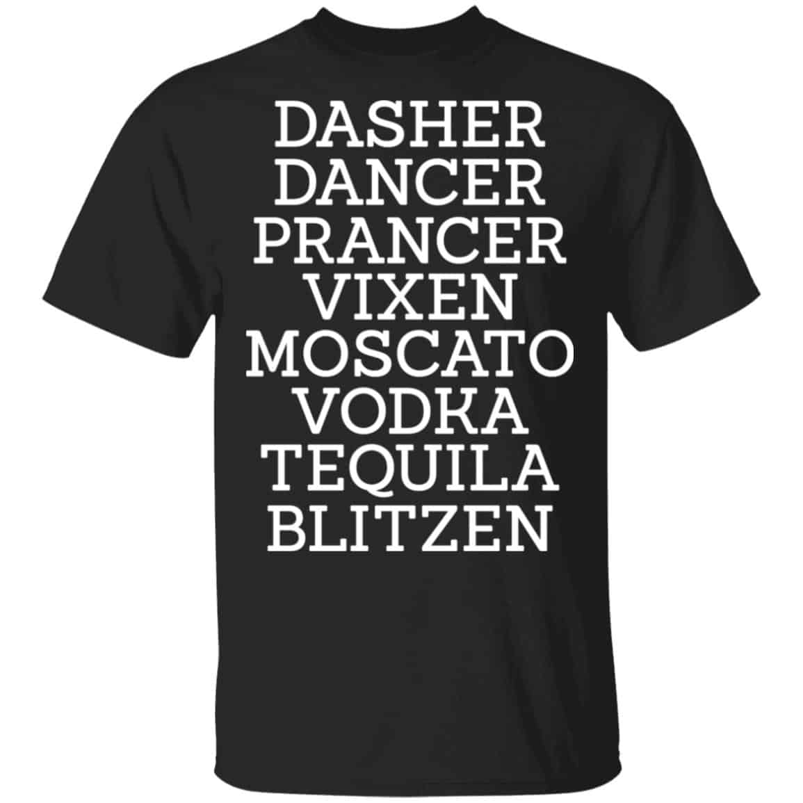 
	Dasher Dancer Prancer Vixen Moscato Vodka Tequila Blitzen Sweatshirt, Hoodie, Tank