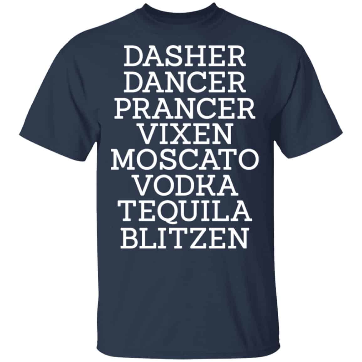 Dasher Dancer Prancer Vixen Moscato Vodka Tequila Blitzen Sweatshirt, Hoodie, Tank