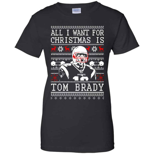 
	Tom Brady: All I Want For Christmas Is Tom Brady Christmas Sweater, T-Shirts, Hoodie