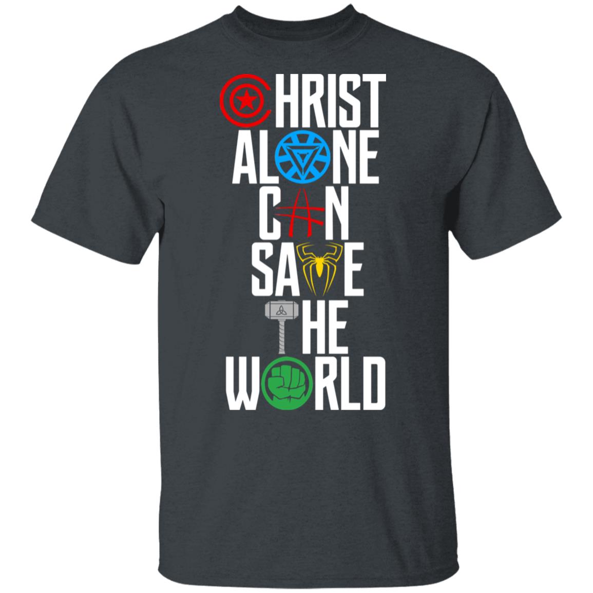 Christ Alone Can Save The World – The Avengers Shirt, Hoodie, Tank