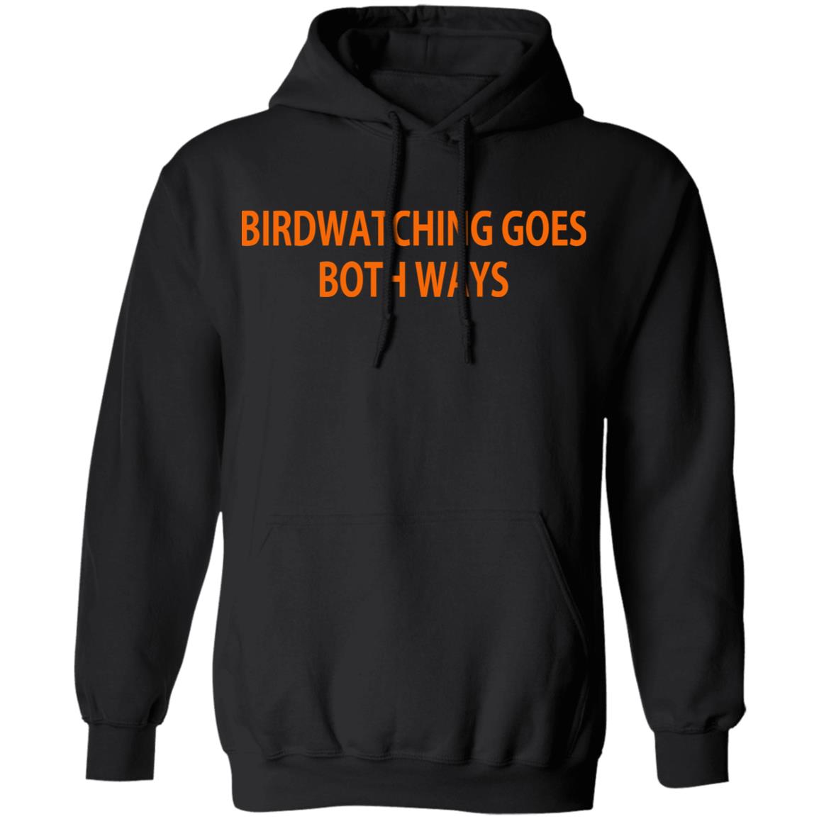 Birdwatching Goes Both Ways Shirt, Hoodie, Tank