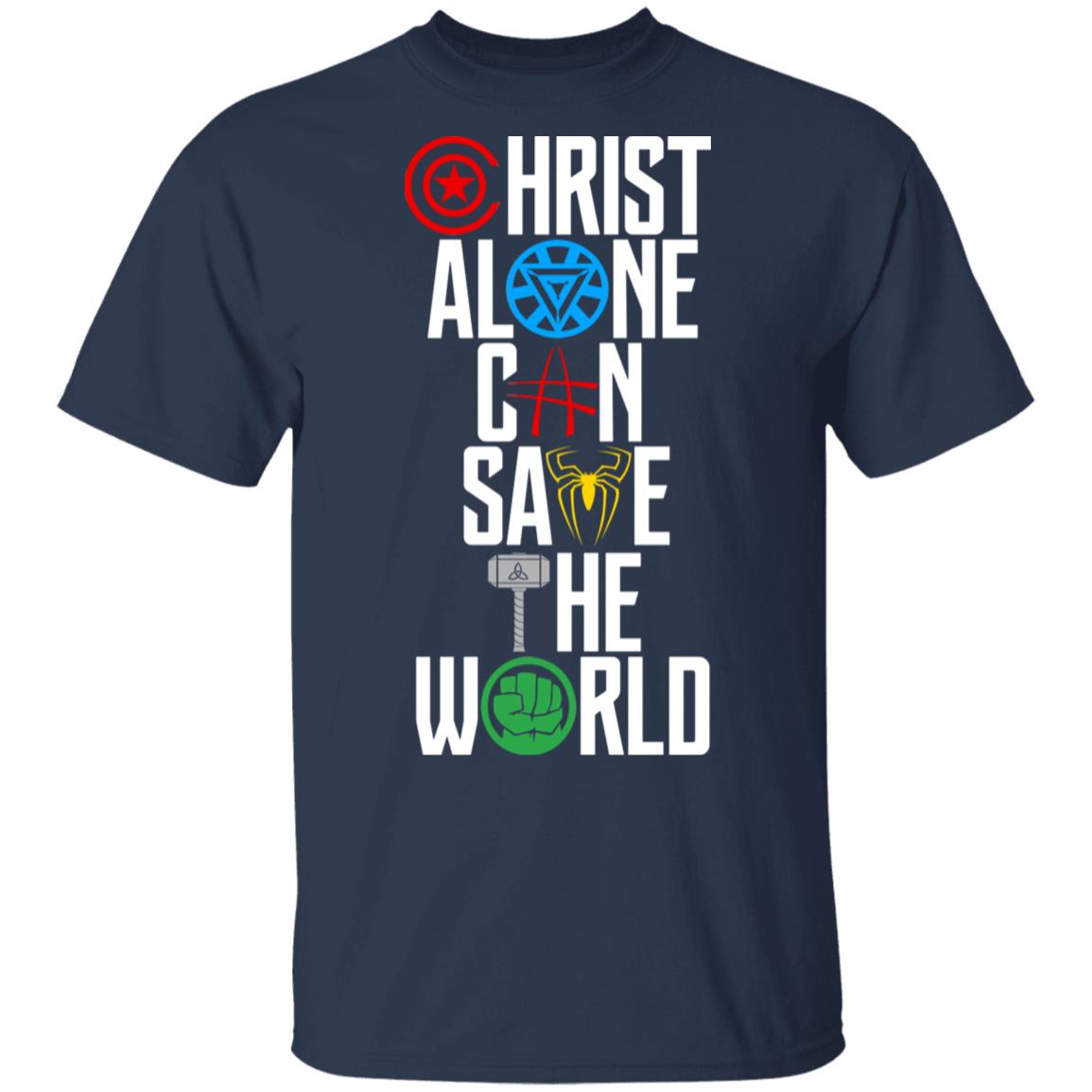Christ Alone Can Save The World – The Avengers Shirt, Hoodie, Tank