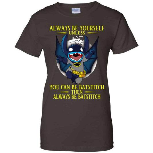 Always Be Yourself Unless You Can Be Batstitch Then Always Be Batstitch Shirt, Hoodie, Tank