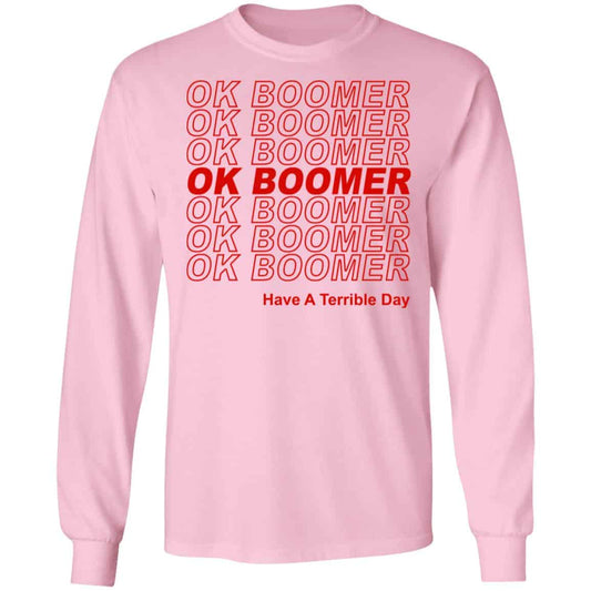 Ok Boomer Have A Terrible Day Shirt Marks End Of Friendly Generational Relations Shirt, Hoodie, Tank