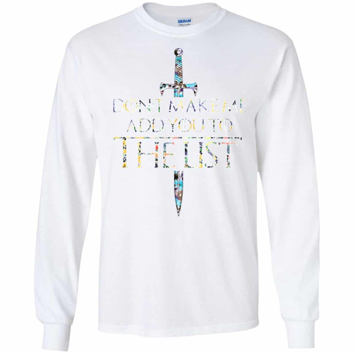 Game Of Thrones: Don’t Make Me Add You To The List T-Shirts, Hoodie, Tank