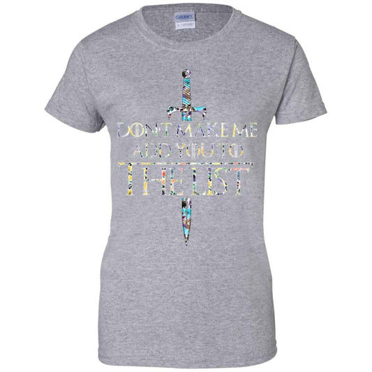Game Of Thrones: Don’t Make Me Add You To The List T-Shirts, Hoodie, Tank