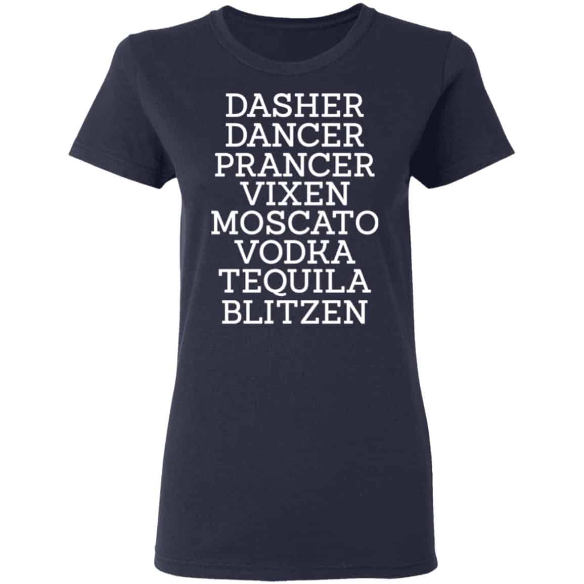 Dasher Dancer Prancer Vixen Moscato Vodka Tequila Blitzen Sweatshirt, Hoodie, Tank
