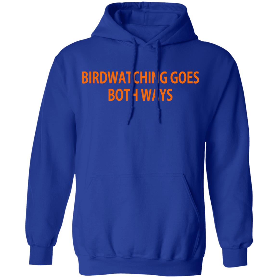 Birdwatching Goes Both Ways Shirt, Hoodie, Tank