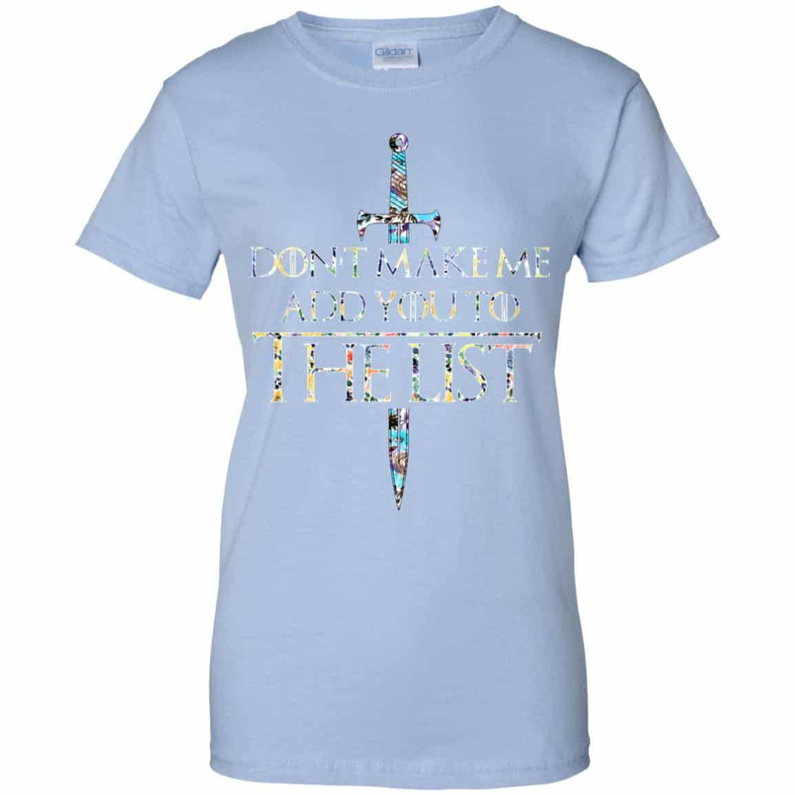
	Game Of Thrones: Don’t Make Me Add You To The List T-Shirts, Hoodie, Tank