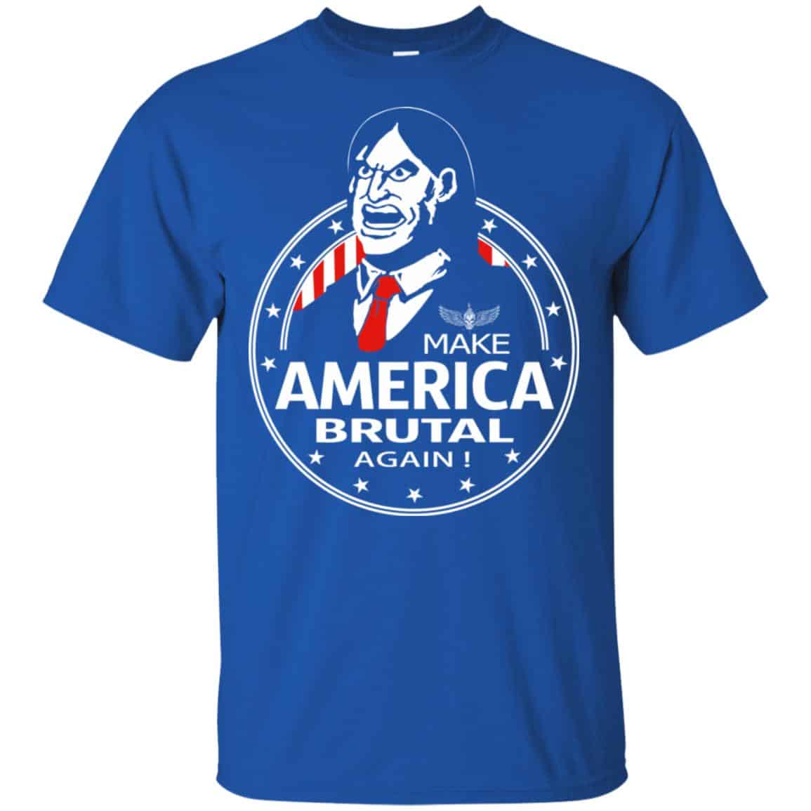 Make America Brutal Again Shirt, Hoodie, Tank