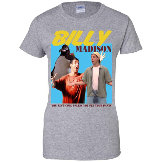 Billy Madison “You Ain’t Cool, Unless You Pee Your Pants” T-Shirts, Hoodie, Tank