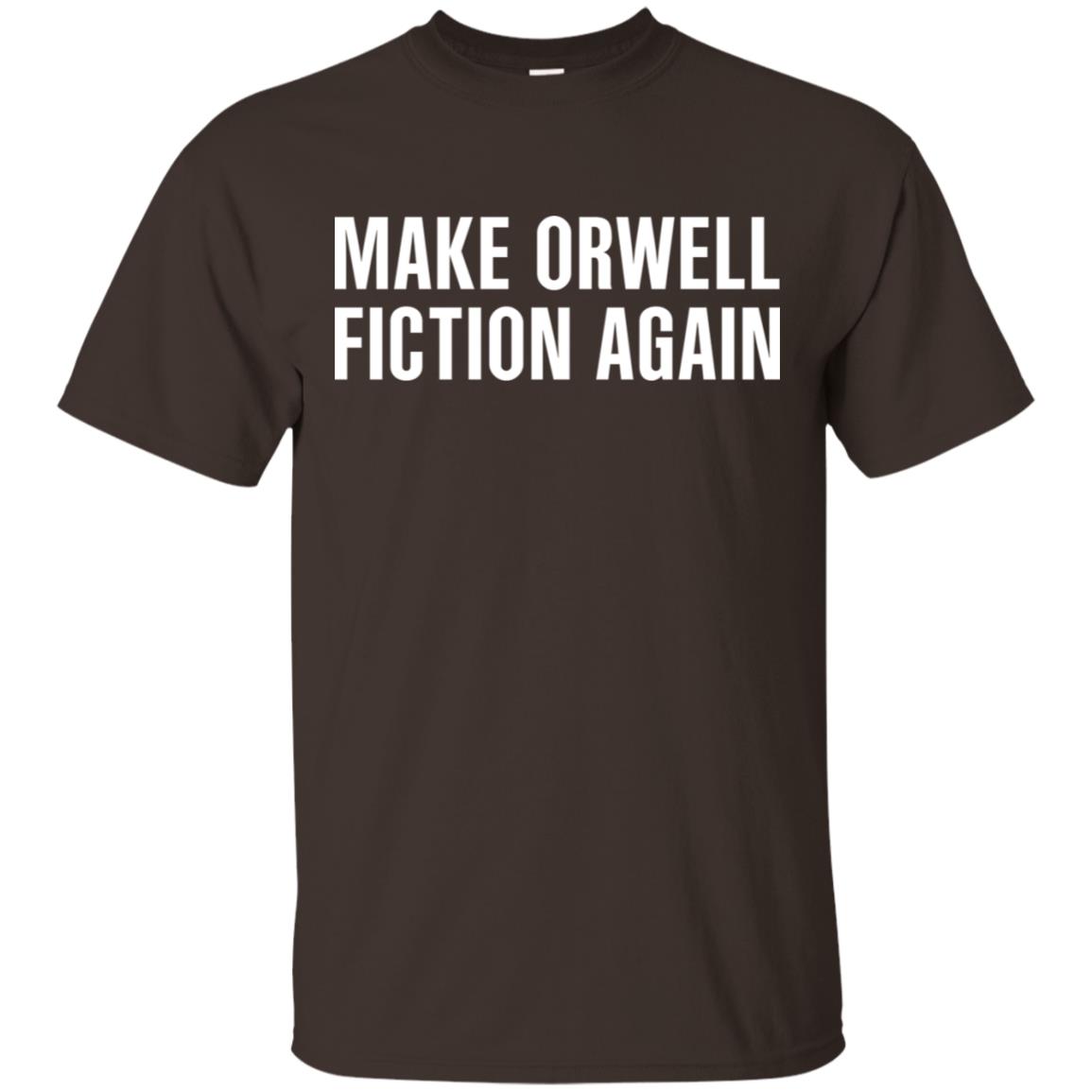 Make Orwell Fiction Again T-Shirts, Hoodie, Tank
