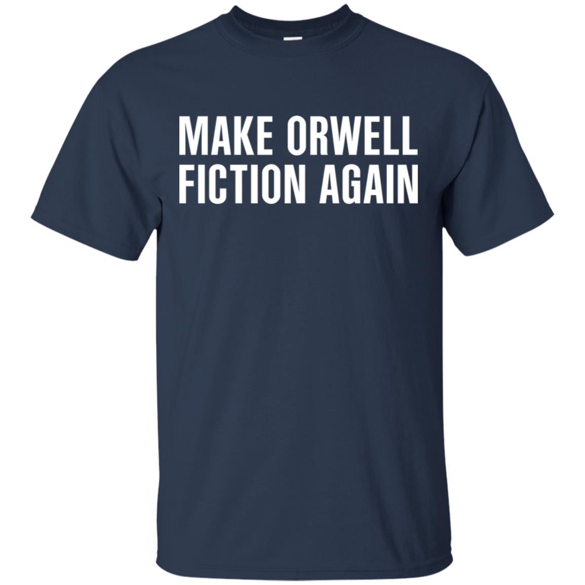 Make Orwell Fiction Again T-Shirts, Hoodie, Tank