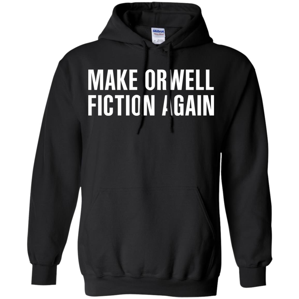 Make Orwell Fiction Again T-Shirts, Hoodie, Tank