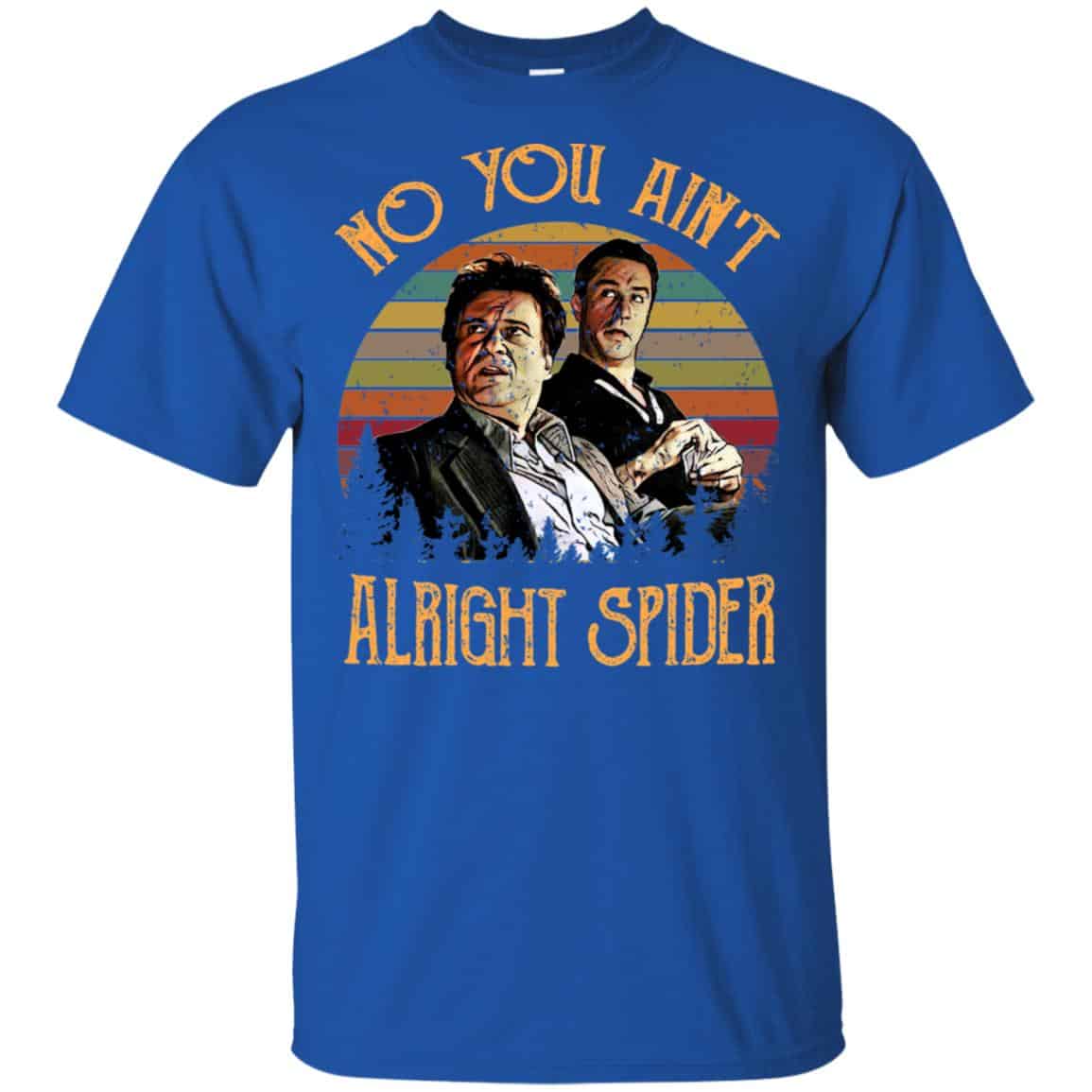 Goodfellas Tommy DeVito Jimmy Conway “No You Ain’t Alright Spider” T-Shirts, Hoodie, Tank