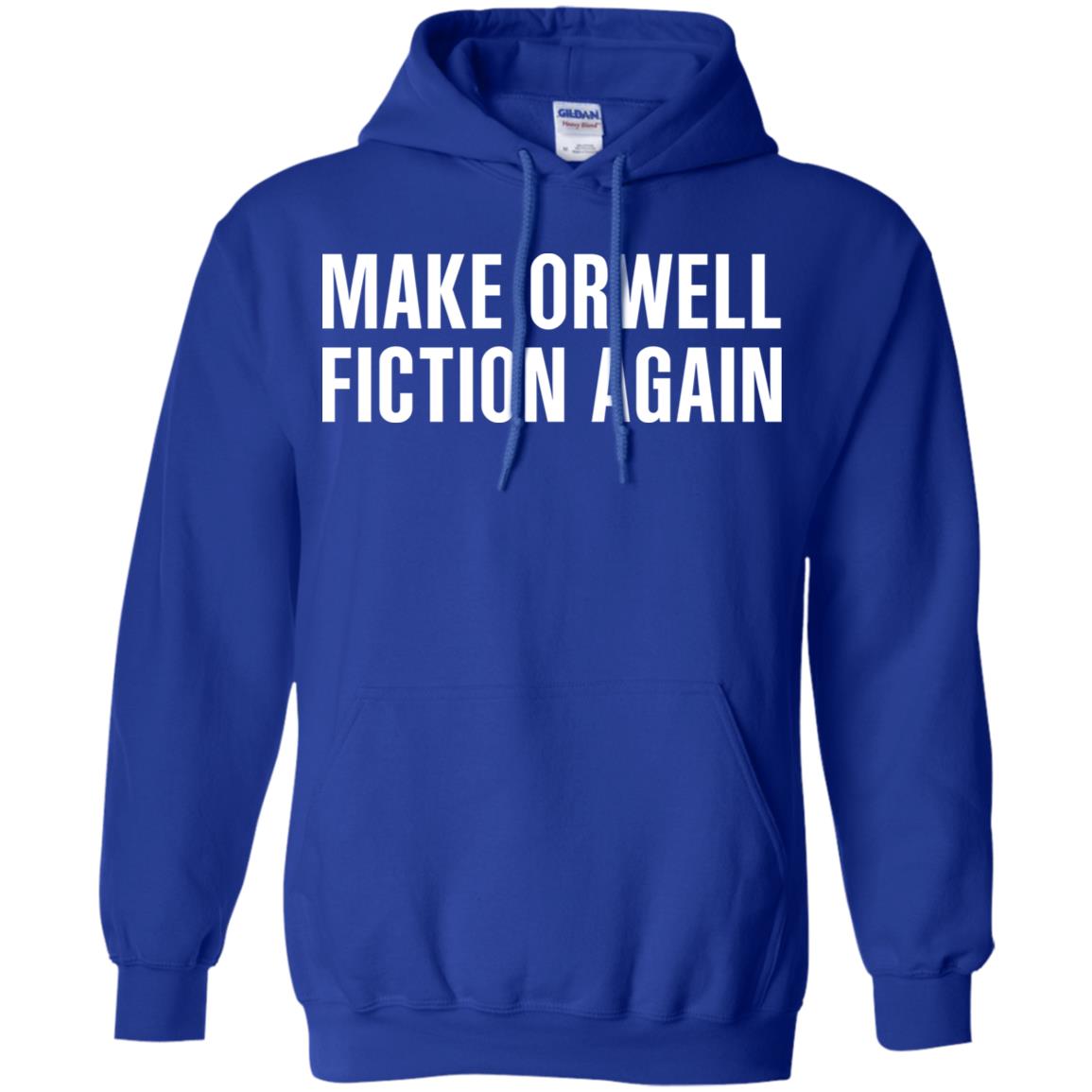 Make Orwell Fiction Again T-Shirts, Hoodie, Tank