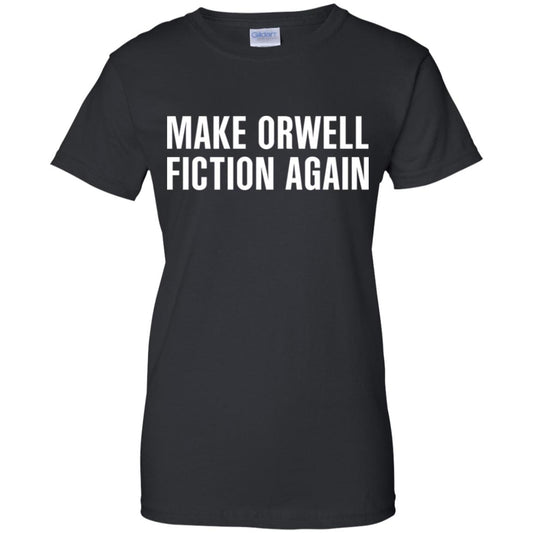 
	Make Orwell Fiction Again T-Shirts, Hoodie, Tank