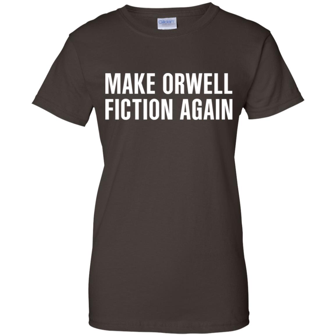 Make Orwell Fiction Again T-Shirts, Hoodie, Tank