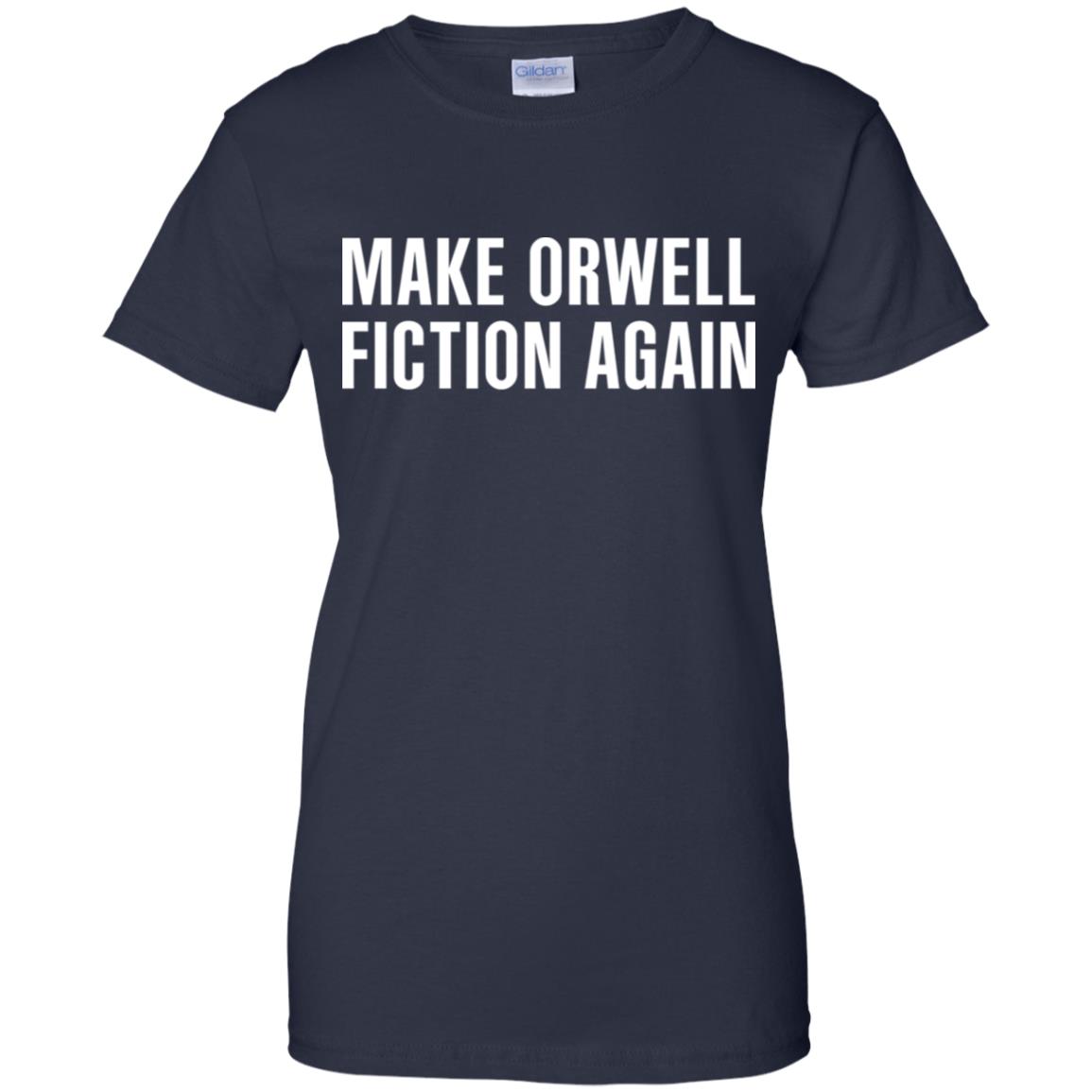 Make Orwell Fiction Again T-Shirts, Hoodie, Tank