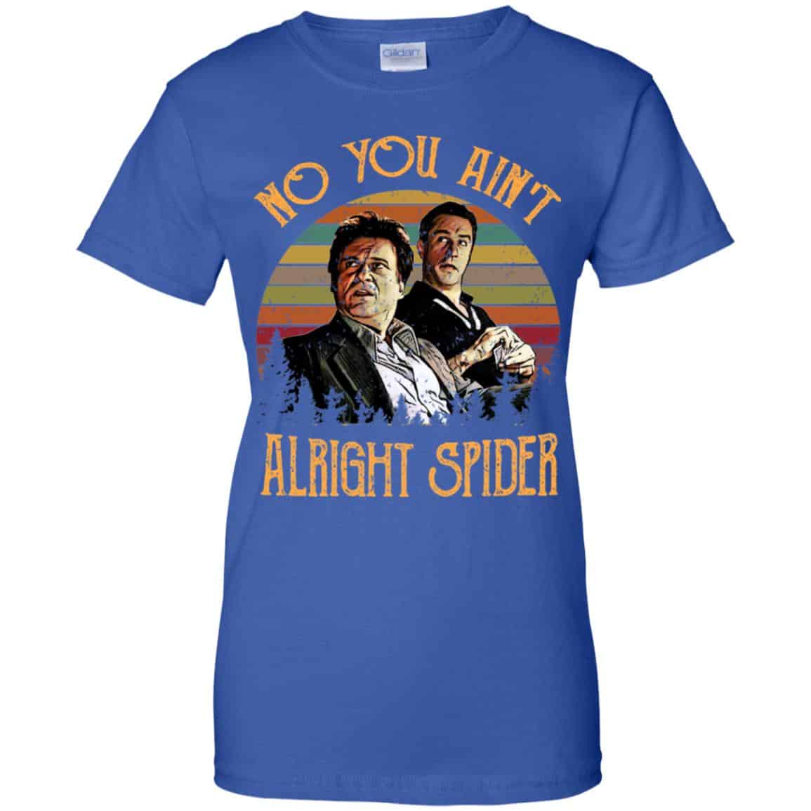 Goodfellas Tommy DeVito Jimmy Conway “No You Ain’t Alright Spider” T-Shirts, Hoodie, Tank