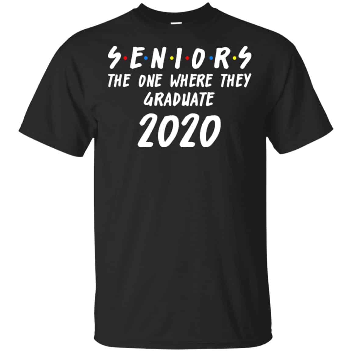 Seniors 2020 The One Where They Graduate Class Of 2020 T-Shirts, Hoodie, Tank