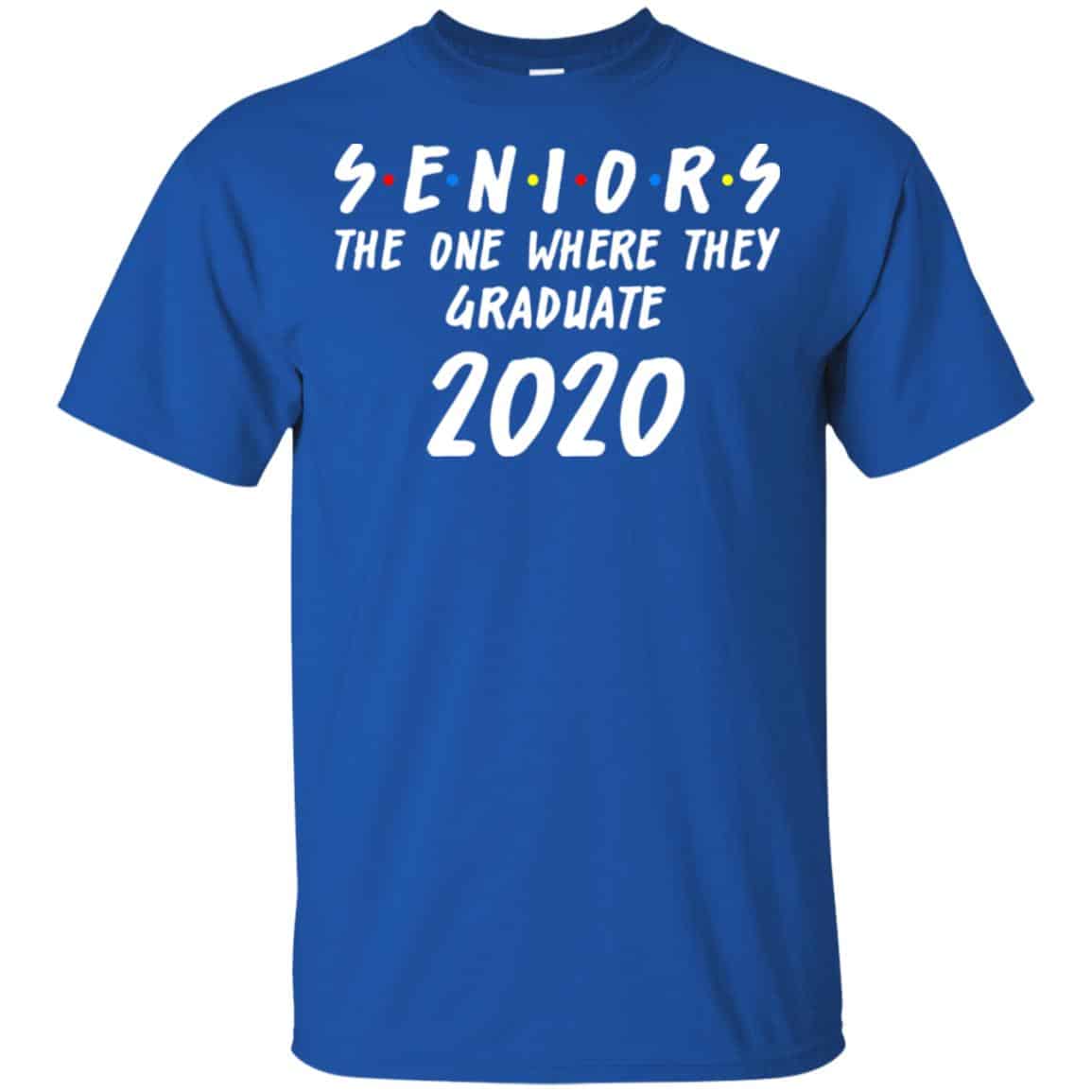 Seniors 2020 The One Where They Graduate Class Of 2020 T-Shirts, Hoodie, Tank