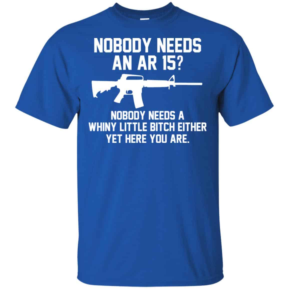 Nobody Needs An AR 15 Shirt, Hoodie, Tank