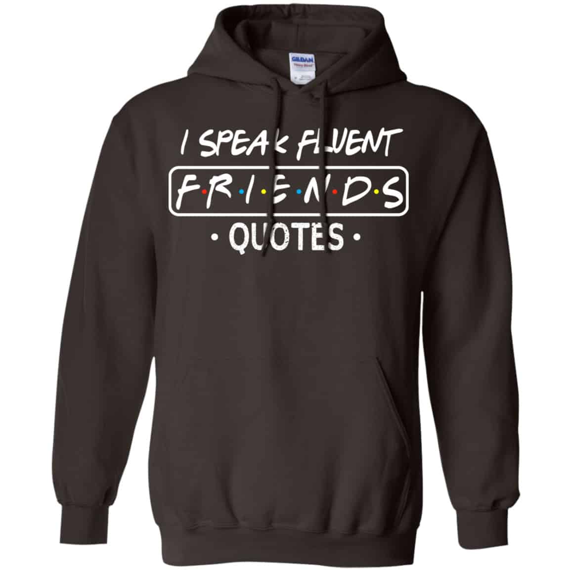 I Speak Fluent Friends Quotes Shirt, Hoodie, Tank