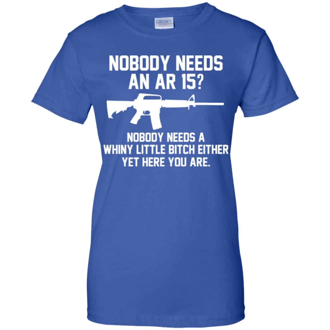 Nobody Needs An AR 15 Shirt, Hoodie, Tank