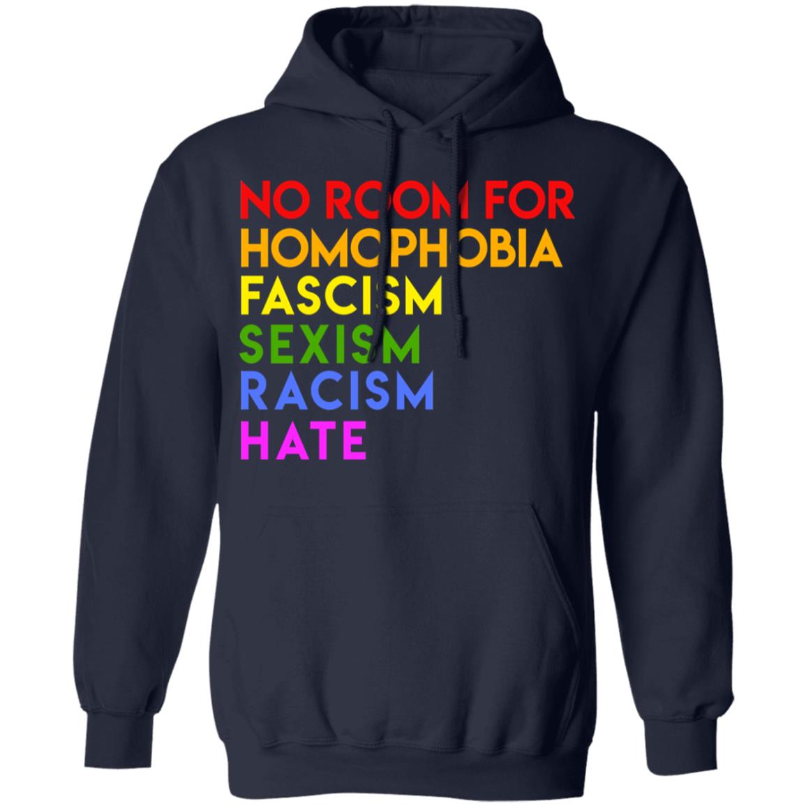 No Room For Homophobia Fascism Sexism Racism Hate LGBT Shirt, Hoodie, Tank