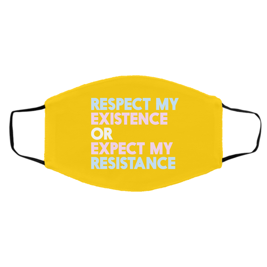 
	Respect My Existence Or Expect My Resistance Face Mask