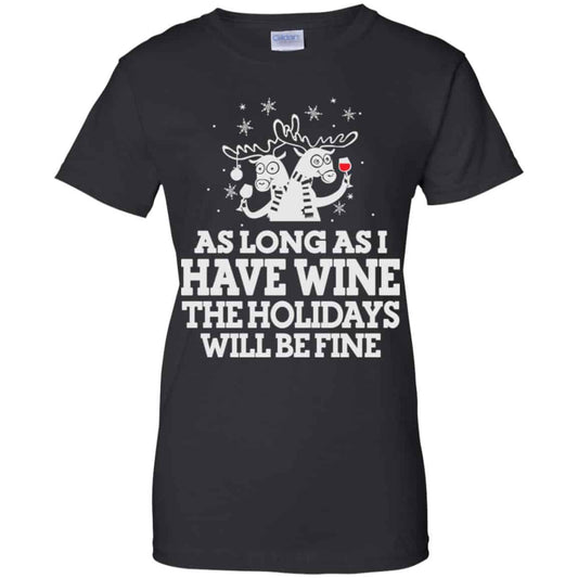 
	As Long As I Have Wine The Holidays Will Be Fine Shirt, Hoodie, Tank