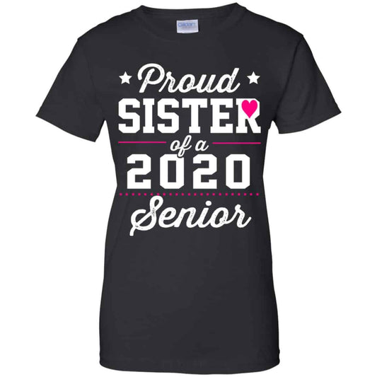 
	Proud Sister Of A 2020 Senior Graduation T-Shirts, Hoodie, Tank