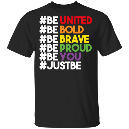 Be United Be Bold Be Brave Be Proud Be You LGBTQ Shirt, Hoodie, Tank