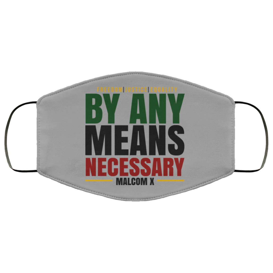 Freedom Justice Equality By Any Means Necessary Malcom X Face Mask