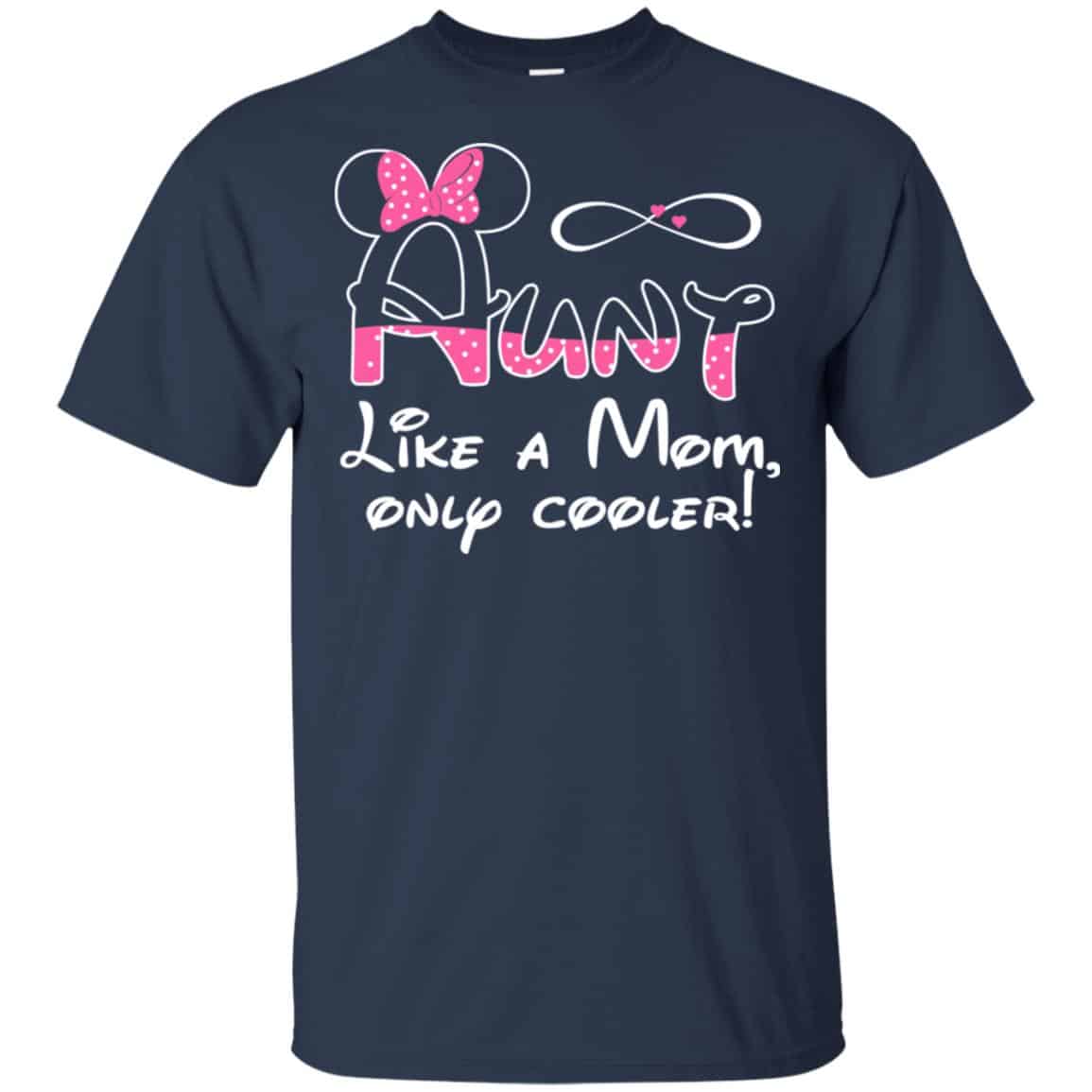 Aunt Like A Mom, Only Cooler Shirt, Hoodie, Tank