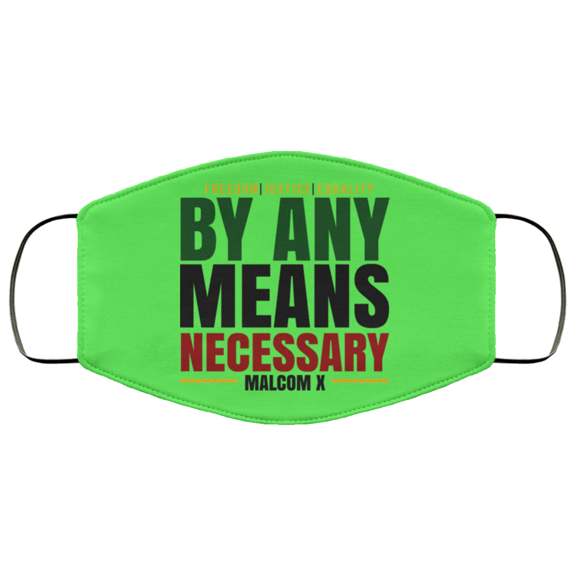 Freedom Justice Equality By Any Means Necessary Malcom X Face Mask