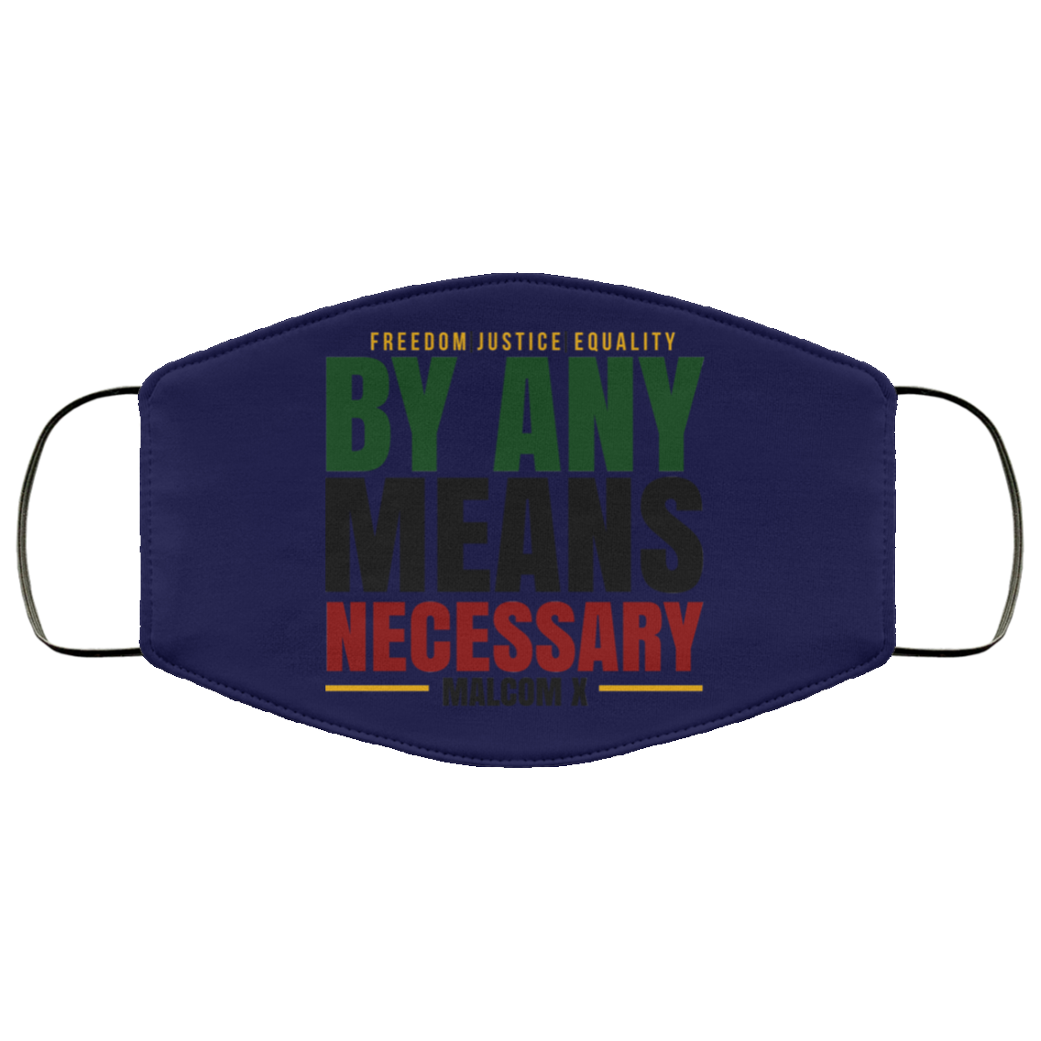 Freedom Justice Equality By Any Means Necessary Malcom X Face Mask