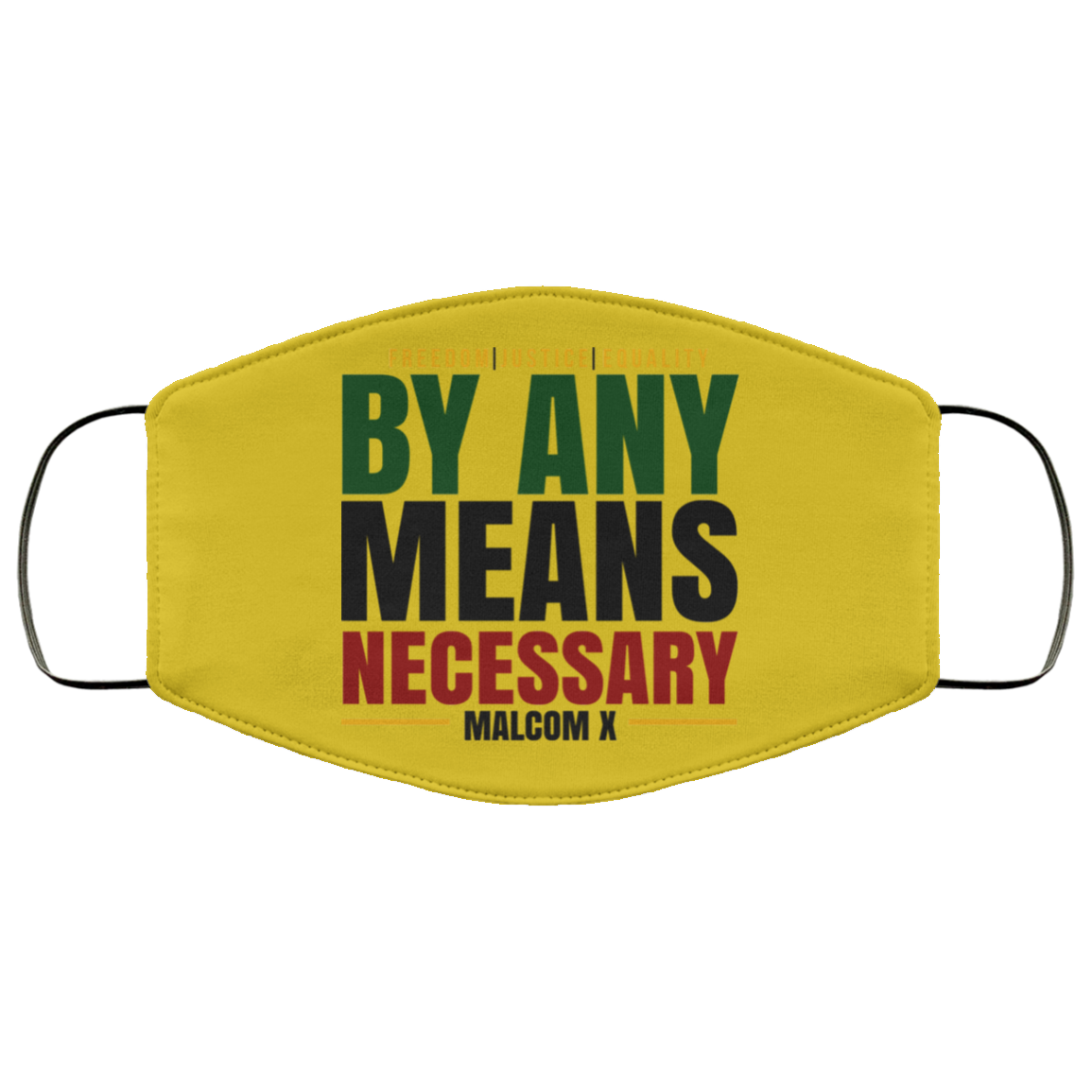 Freedom Justice Equality By Any Means Necessary Malcom X Face Mask