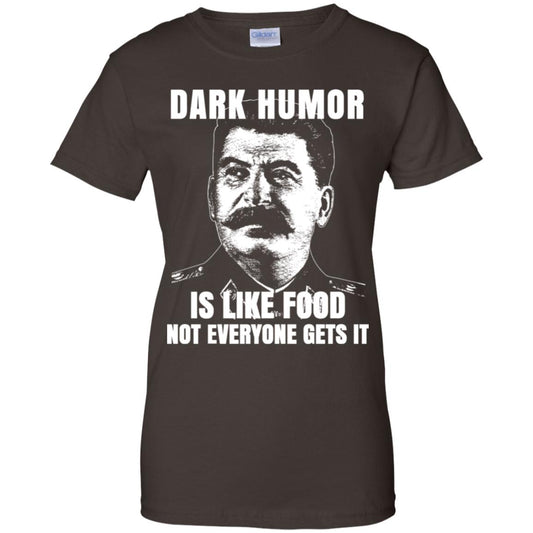 Dark Humor Is Like Food Not Everyone Gets It T-Shirts, Hoodie, Tank