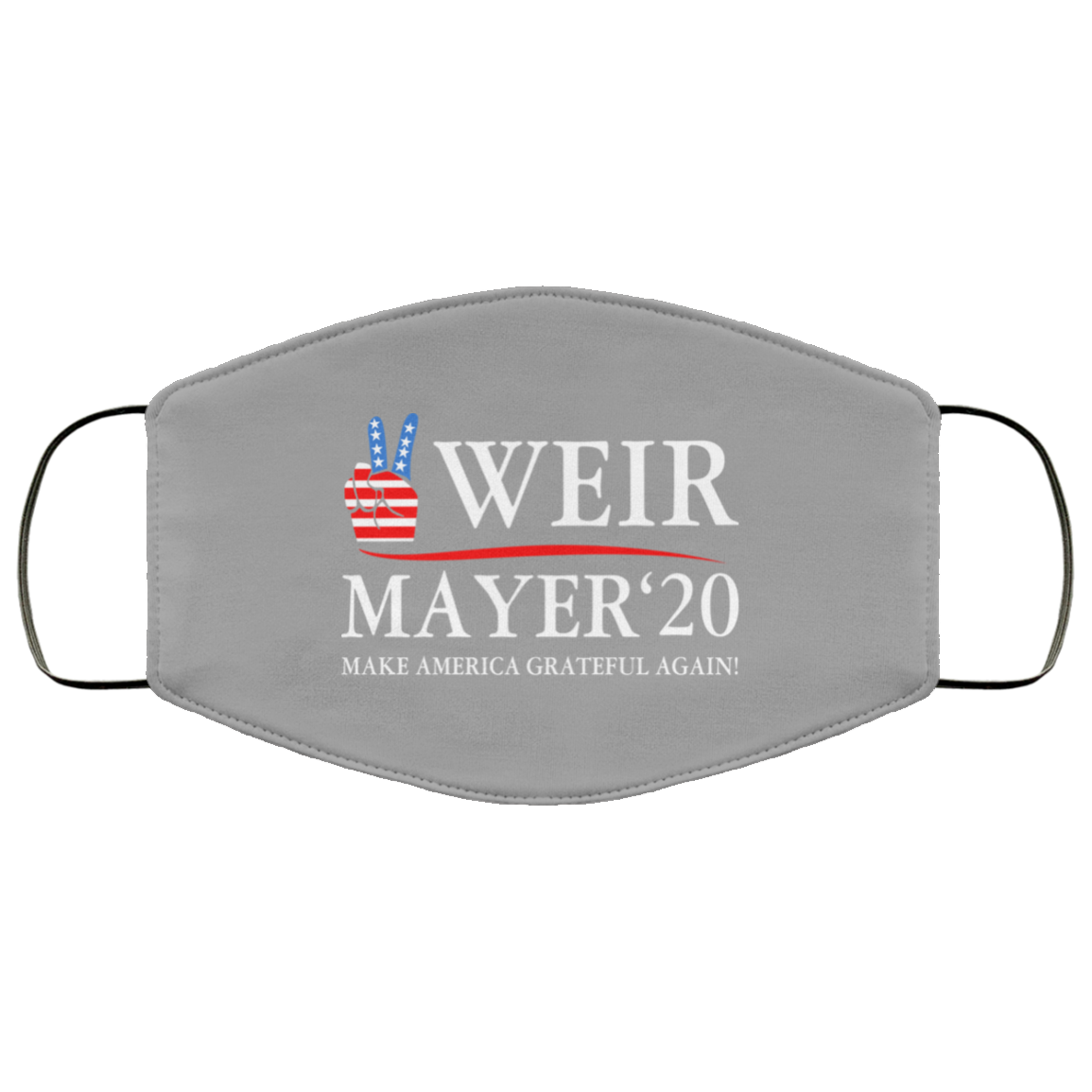 Weir Mayer 2020 Make America Grateful Again Face Mask
