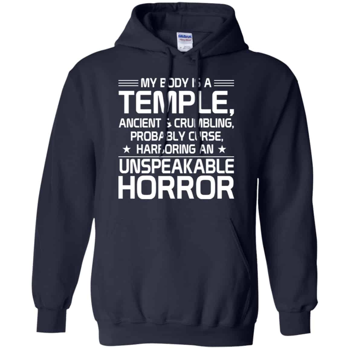 My Body Is A Temple, Ancient & Crumbling, Probably Curse, Harboring An Unspeakable Horror Shirt, Hoodie, Tank