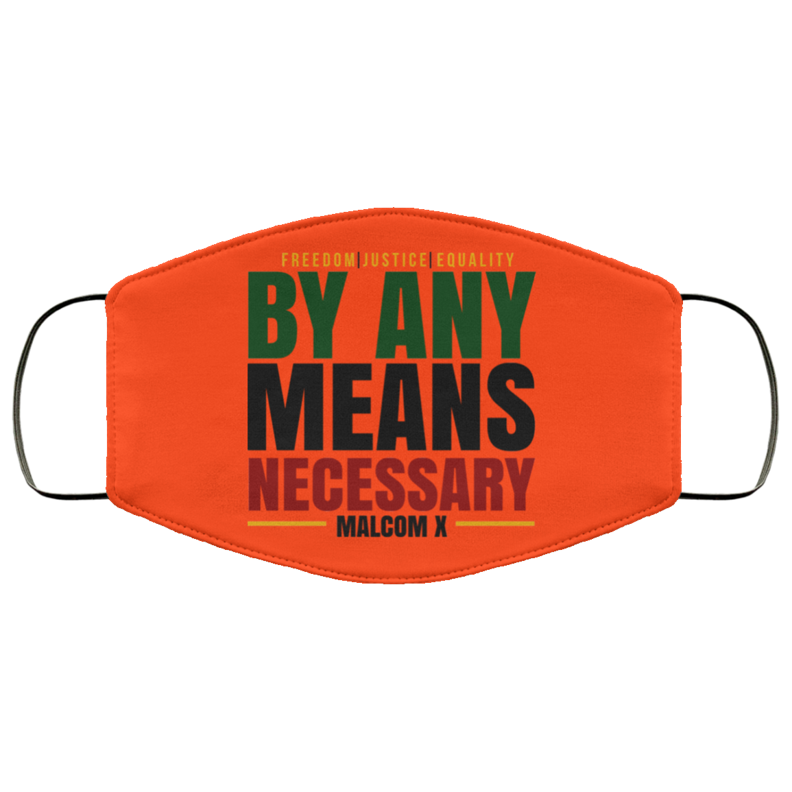 Freedom Justice Equality By Any Means Necessary Malcom X Face Mask