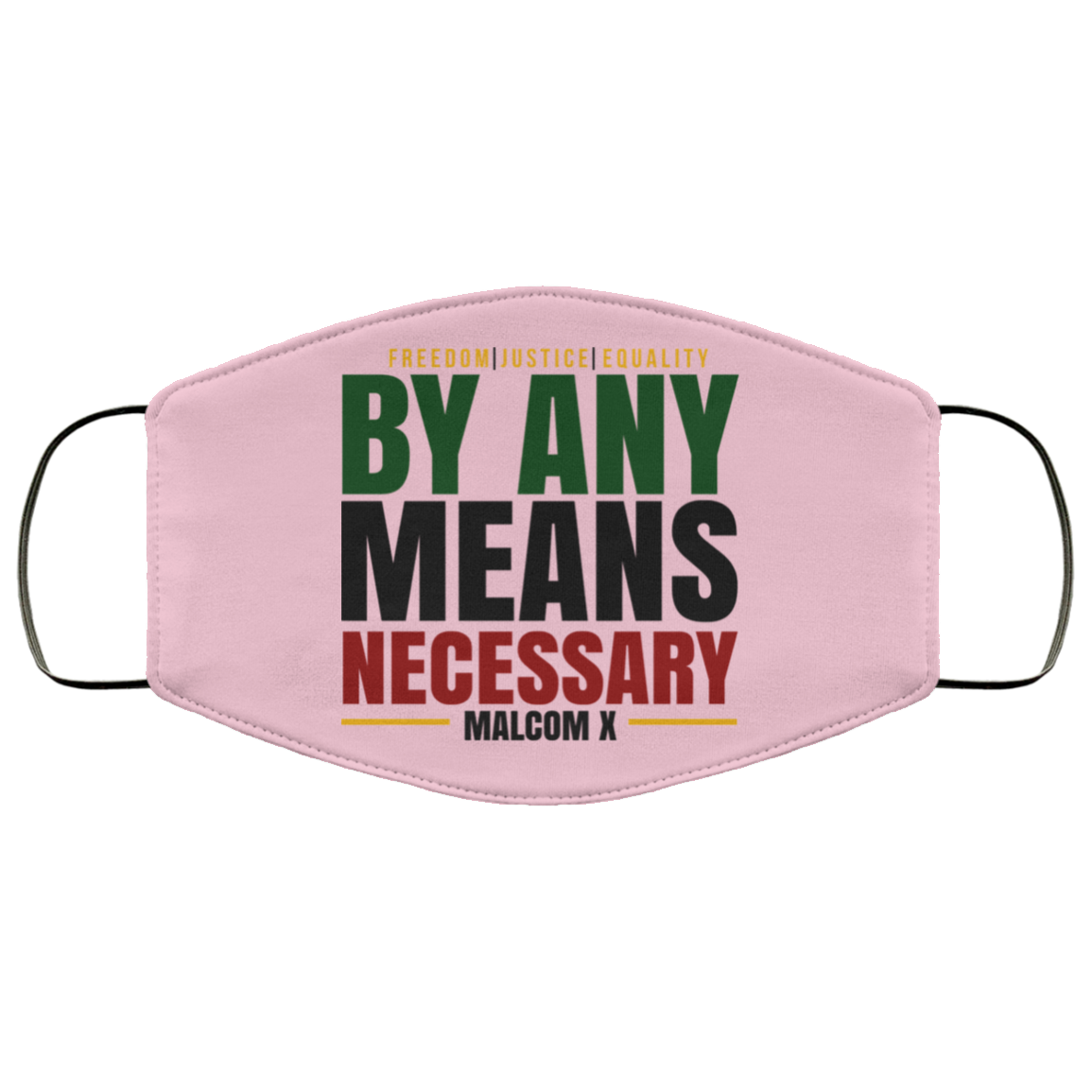 Freedom Justice Equality By Any Means Necessary Malcom X Face Mask