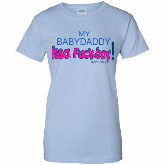 
	MY BABYDADDY Issa Fuckboy! Shirt, Hoodie, Tank
