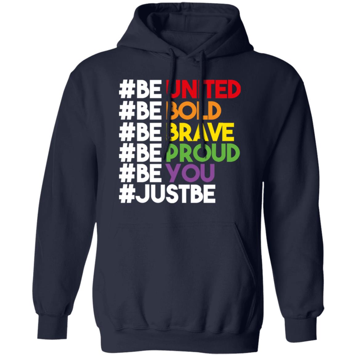 Be United Be Bold Be Brave Be Proud Be You LGBTQ Shirt, Hoodie, Tank