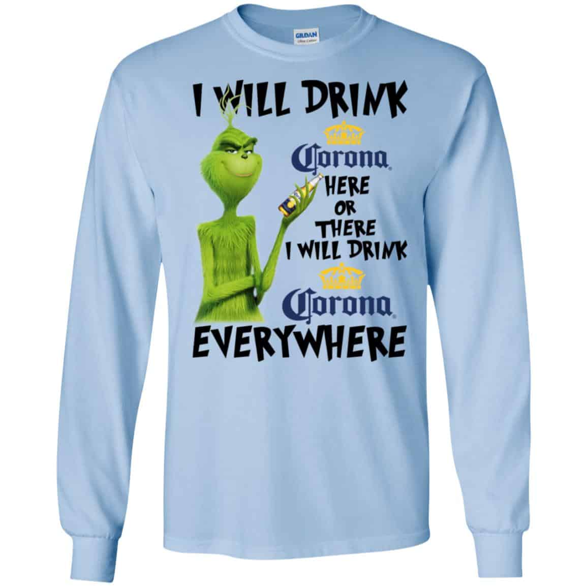 The Grinch: I Will Drink Corona Here Or There I Will Drink Corona Everywhere T-Shirts, Hoodie, Tank
