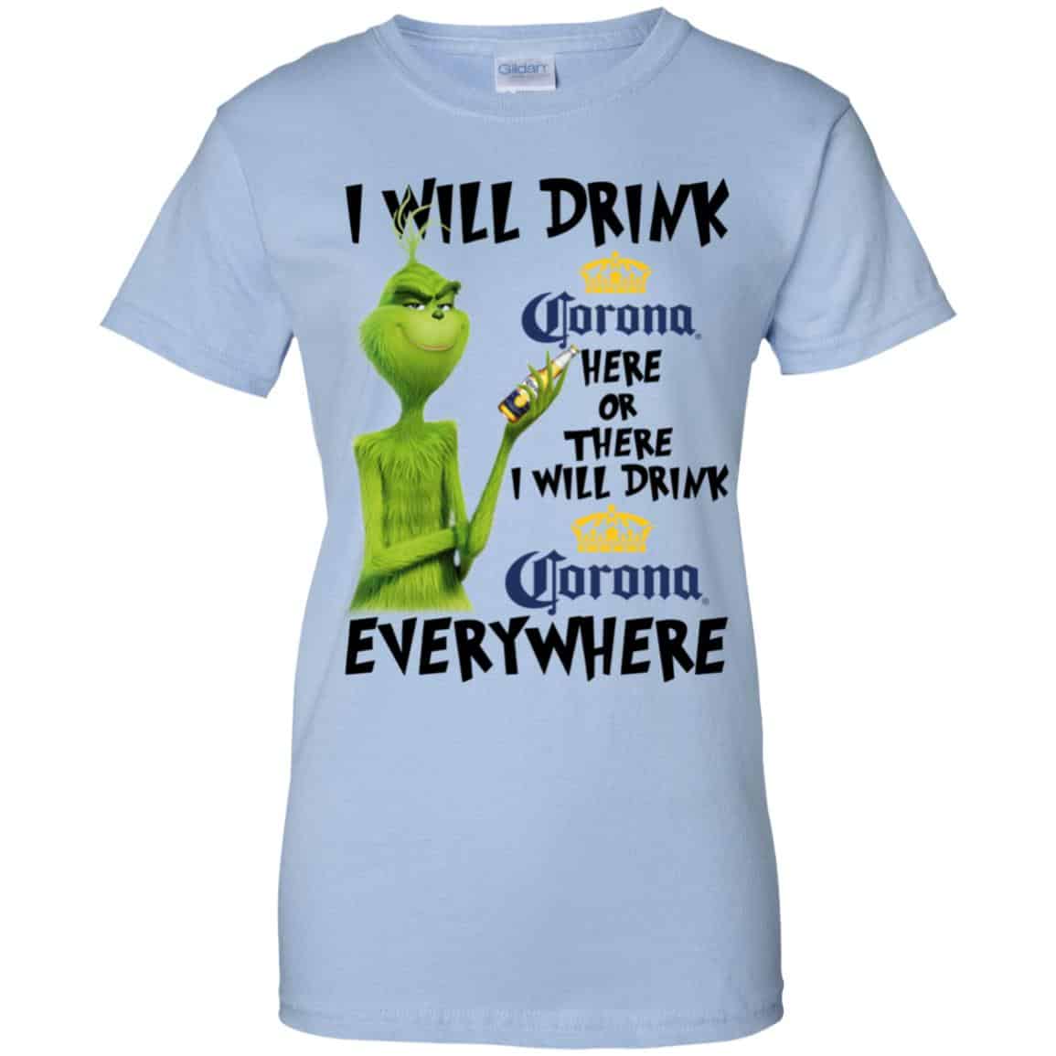 
	The Grinch: I Will Drink Corona Here Or There I Will Drink Corona Everywhere T-Shirts, Hoodie, Tank